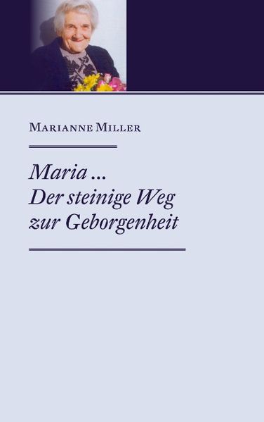 Cover von Maria… Der steinige Weg zur Geborgenheit