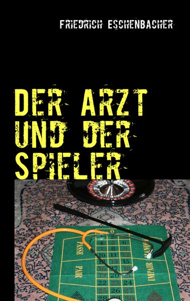 Cover von Der Arzt und der Spieler