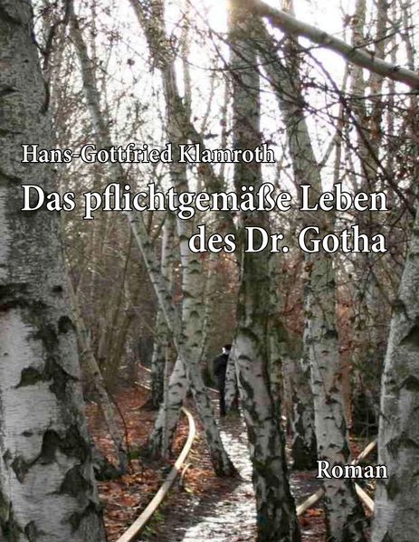 Cover von Das pflichtgemäße Leben des Dr. Gotha