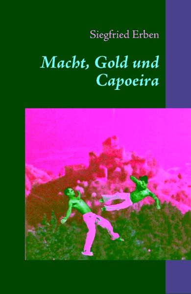 Cover von Macht, Gold und Capoeira