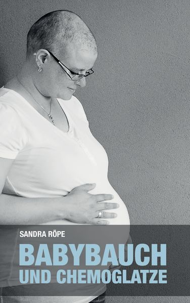 Cover von Babybauch und Chemoglatze