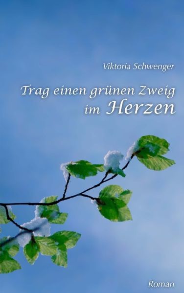 Cover von Trag einen grünen Zweig im Herzen…
