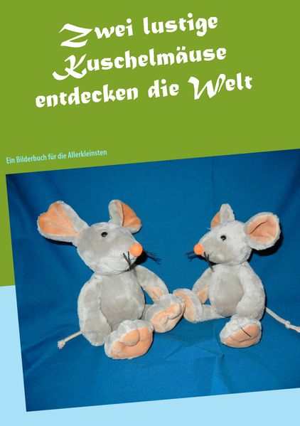 Cover von Zwei lustige Kuschelmäuse entdecken die Welt