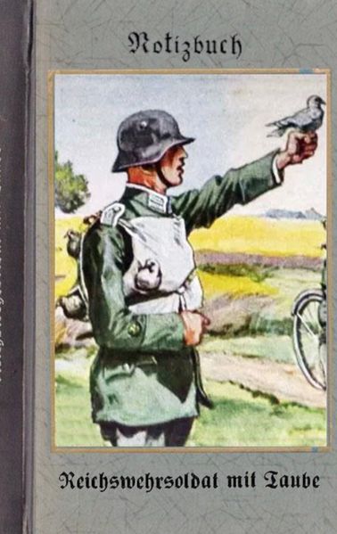 Cover von Vintage Historical Art Notebook: Reichswehrsoldat mit Taube (Notizbuch)