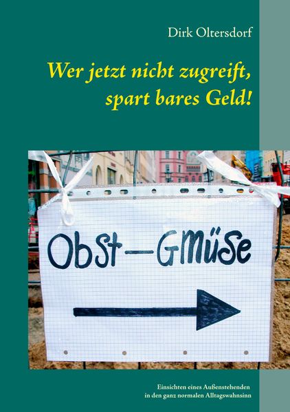 Cover von Wer jetzt nicht zugreift, spart bares Geld!