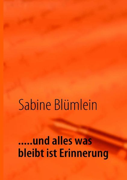 Cover von …..und alles was bleibt ist Erinnerung