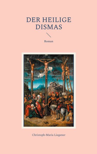 Cover von Der heilige Dismas