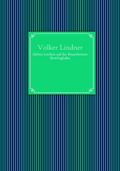 Cover von Sieben Leichen auf der Rosenheimer Bowlingbahn
