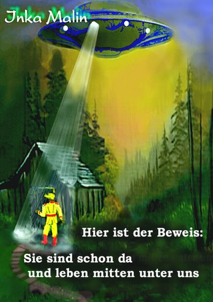 Cover von Hier ist der Beweis: Sie sind schon da und leben mitten unter uns!