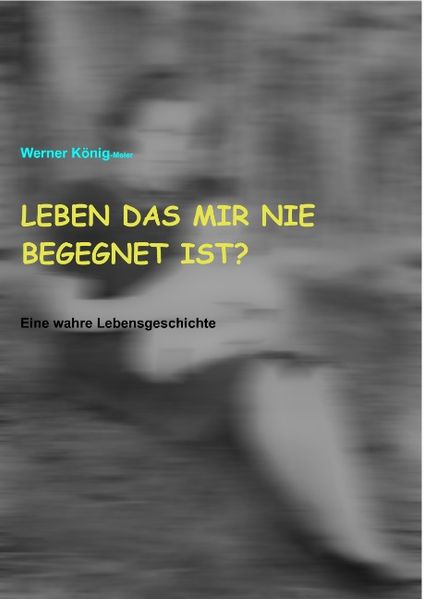 Cover von Leben, das mir nie begegnet ist?