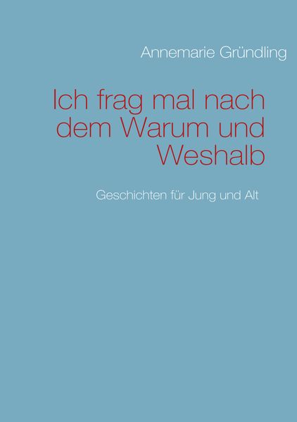 Cover von Ich frag mal nach dem Warum und Weshalb