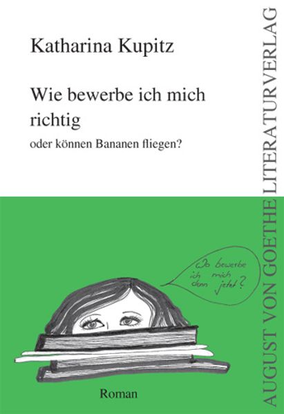 Cover von Wie bewerbe ich mich richtig oder können Bananen fliegen?