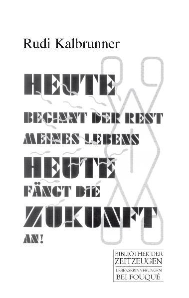 Cover von Heute beginnt der Rest meines Lebens, heute fängt die Zukunft an!