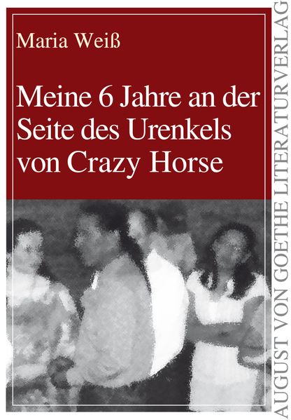 Cover von Meine 6 Jahre an der Seite des Urenkels von Crazy Horse