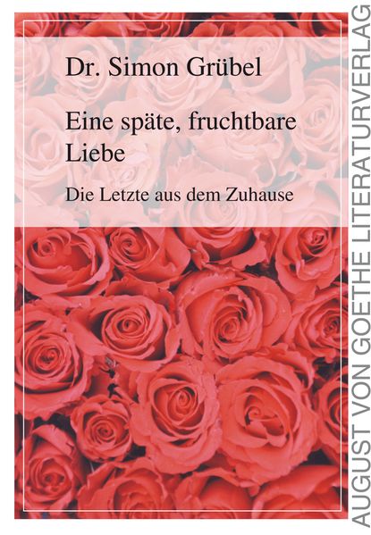 Cover von Eine späte, fruchtbare Liebe