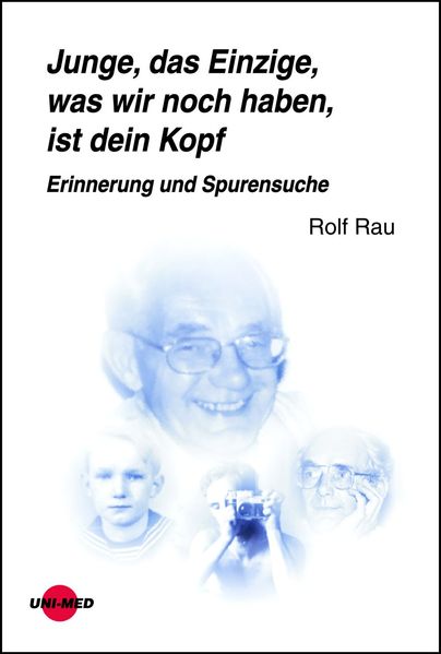 Cover von Junge, das Einzige, was wir noch haben, ist dein Kopf. Erinnerung und Spurensuche