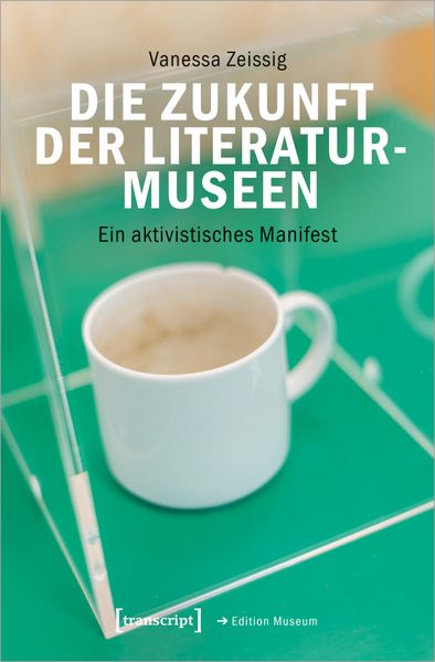 Cover von Die Zukunft der Literaturmuseen