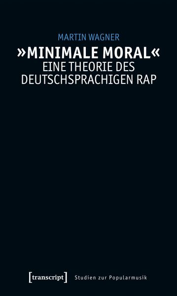 Cover von „Minimale Moral“ – eine Theorie des deutschsprachigen Rap