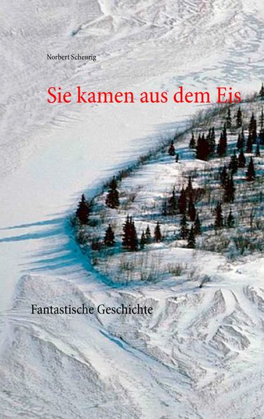 Cover von Sie kamen aus dem Eis