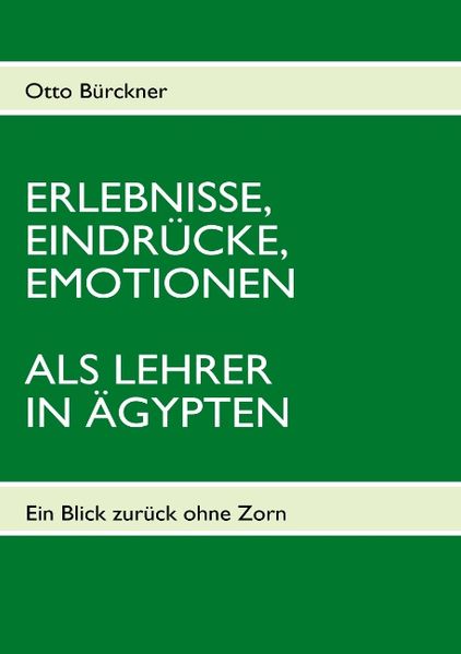 Cover von ERLEBNISSE, EINDRÜCKE, EMOTIONEN ALS LEHRER IN ÄGYPTEN