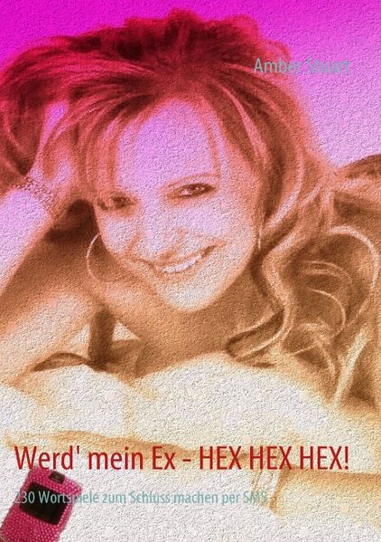 Cover von Werd‘ mein Ex – HEX HEX HEX!