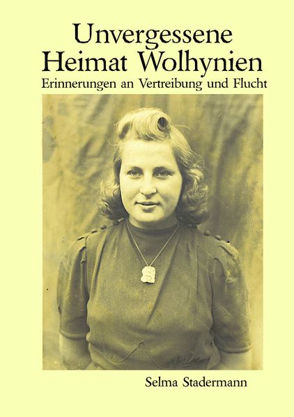 Cover von Unvergessene Heimat Wolhynien