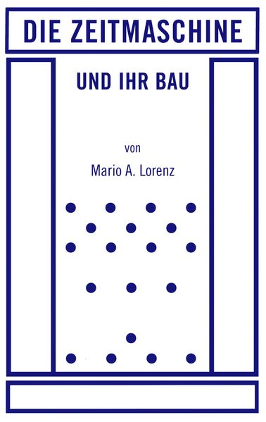Cover von Die Zeitmaschine und ihr Bau