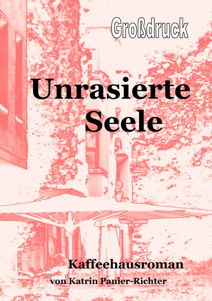 Cover von Unrasierte Seele – Grossdruck