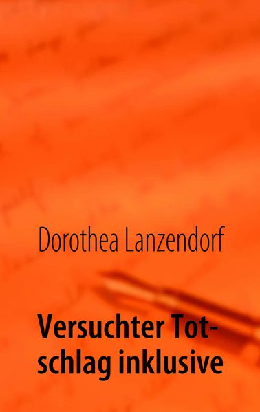 Cover von Versuchter Totschlag inklusive