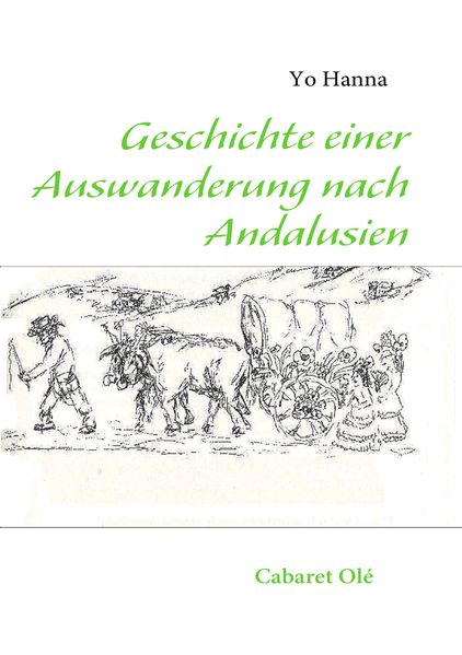 Cover von Geschichte einer Auswanderung nach Andalusien