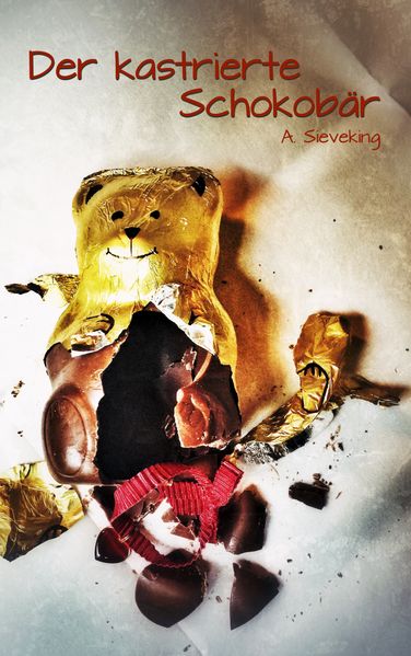 Cover von Der kastrierte Schokobär