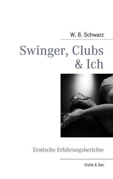 Cover von Swinger, Clubs & Ich