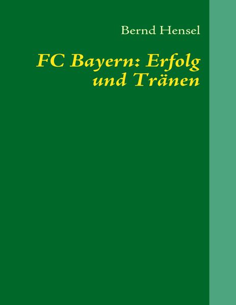 Cover von FC Bayern: Erfolg und Tränen
