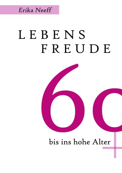 Cover von Lebensfreude 60 bis ins hohe Alter