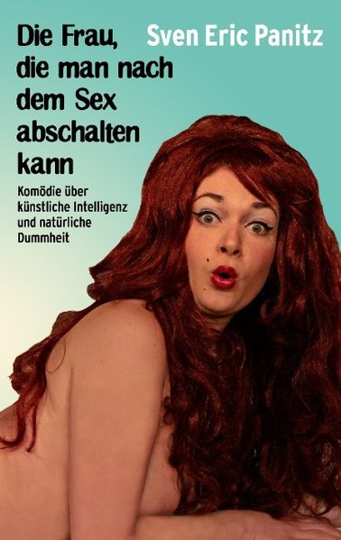 Cover von Die Frau, die man nach dem Sex abschalten kann