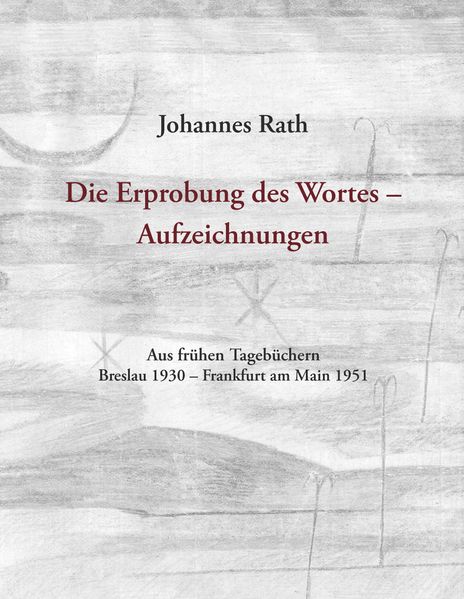 Cover von Die Erprobung des Wortes – Aufzeichnungen
