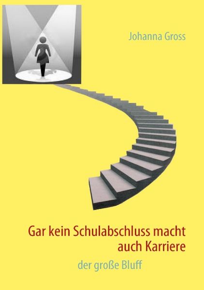 Cover von Gar kein Schulabschluss macht auch Karriere