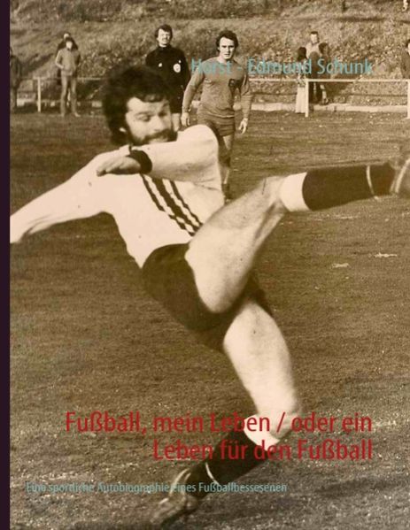 Cover von Fußball, mein Leben / oder ein Leben für den Fußball