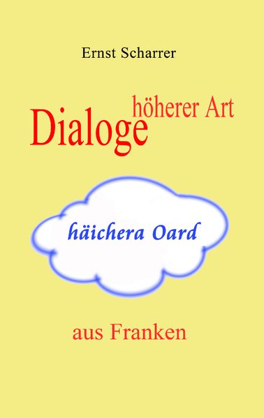 Cover von Dialoge höherer Art (häichera Oard) aus Franken