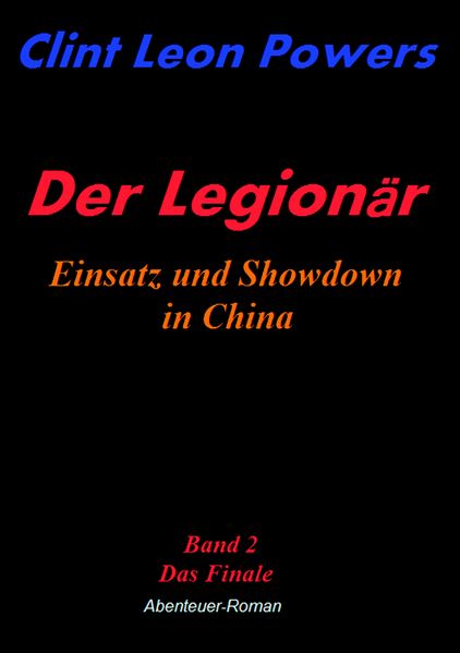 Cover von Der Legionär – Einsatz und Showdown in China