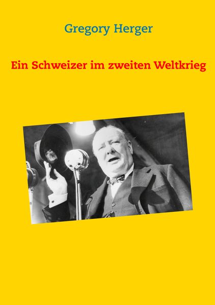 Cover von Ein Schweizer im zweiten Weltkrieg