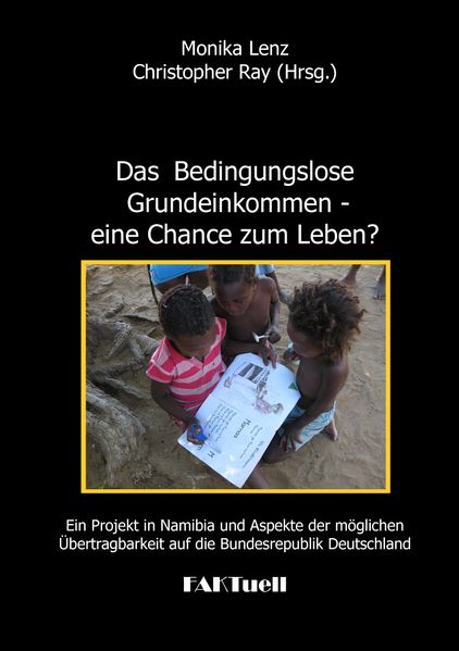 Cover von Das Bedingungslose Grundeinkommen – eine Chance zum Leben? Ein Projekt in Namibia und Aspekte der möglichen Übertragbarkeit auf die Bundesrepublik Deutschland