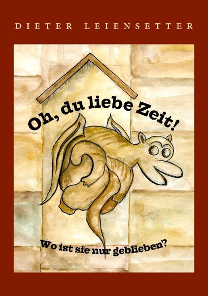 Cover von Oh, du liebe Zeit! Wo ist sie nur geblieben?