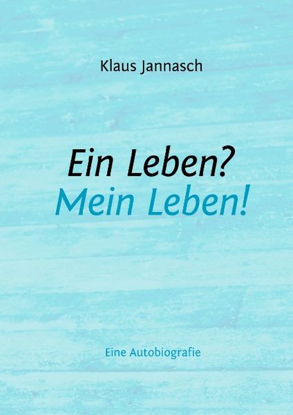 Cover von Ein Leben? – Mein Leben!