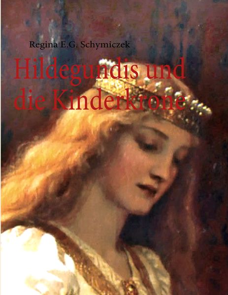 Cover von Hildegundis und die Kinderkrone