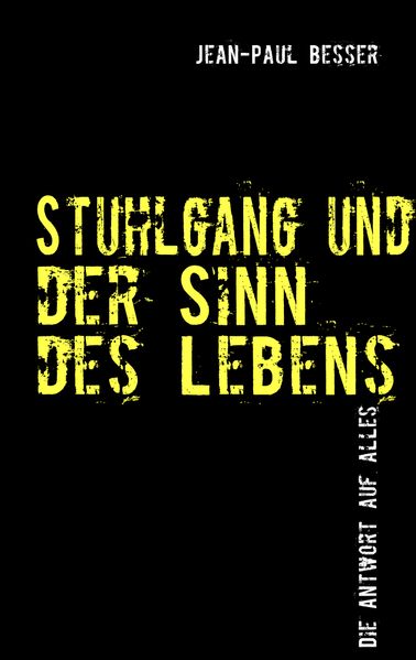 Cover von Stuhlgang und der Sinn des Lebens