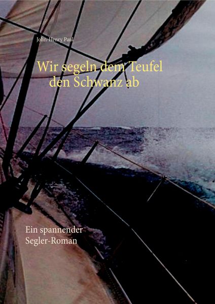 Cover von Wir segeln dem Teufel den Schwanz ab