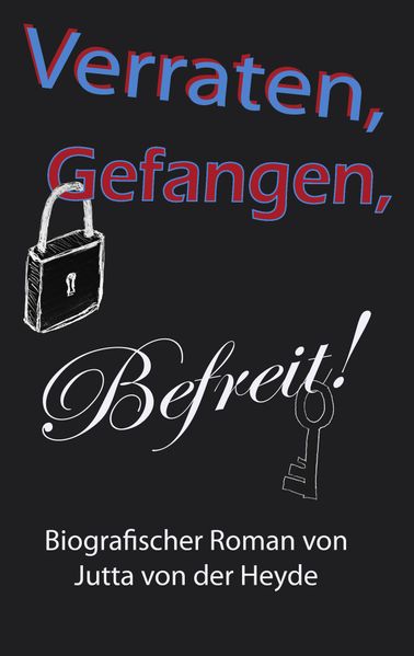 Cover von Verraten, Gefangen, Befreit