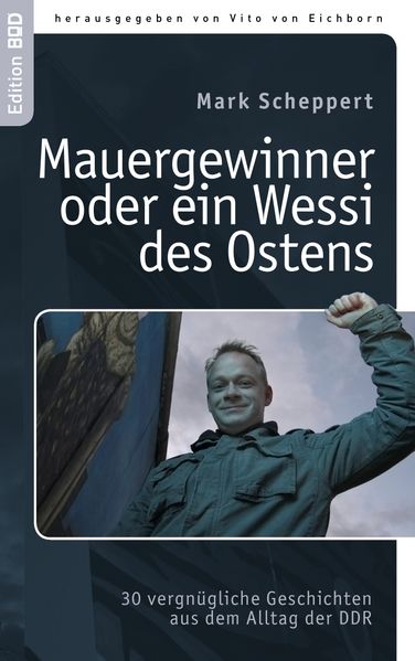 Cover von Der Mauergewinner oder ein Wessi des Ostens