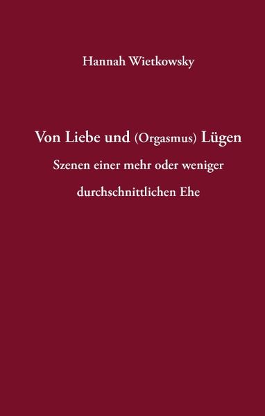 Cover von Von Liebe und (Orgasmus) Lügen